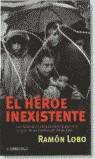 HEROE INEXISTENTE, EL (BUTXACA) | 9788497591850 | LOBO, RAMON