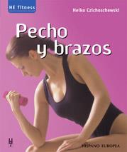 PECHO Y BRAZOS ( HE FITNESS ) | 9788425515835 | CZICHOSCHEWSKI, HEIZO