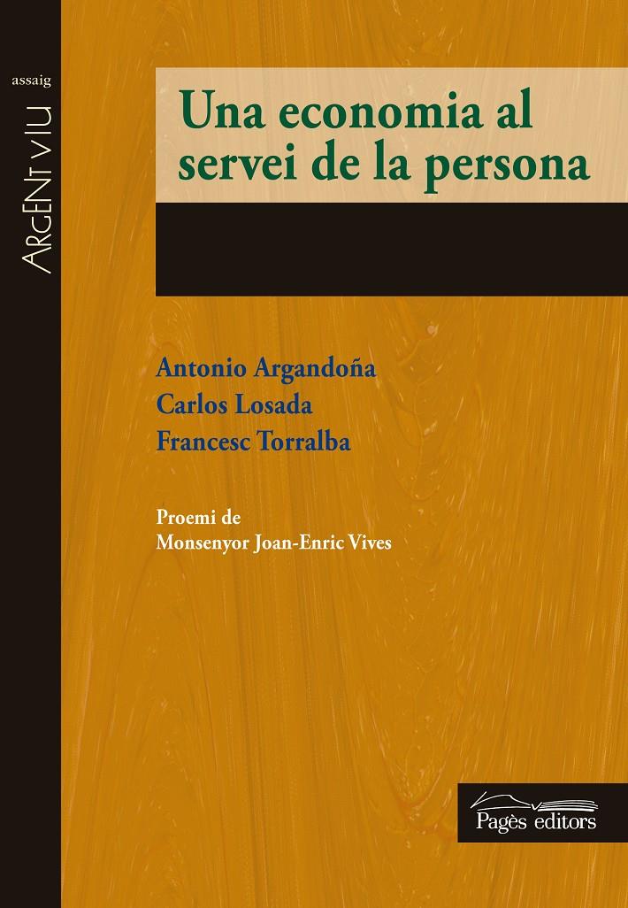 UNA ECONOMIA AL SERVEI DE LA PERSONA | 9788499756196 | ARGANDOÑA, ANTONIO/LOSADA, CARLOS/TORRALBA, FRANCESC