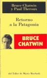 RETORNO A LA PATAGONIA | 9788495303264 | CHATWIN, BRUCE