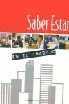 SABER ESTAR EN EL TRABAJO | 9788489770232 | VARIS