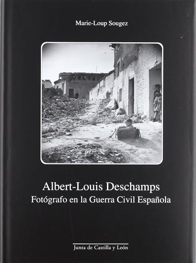 ALBERT LOUIS DESCHAMPS FOTOGRAFO DE LA GUERRA CIVIL | 9788497181693 | SOUGEZ, MARIE-LOUP