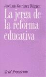 JERGA DE LA REFORMA EDUCATIVA, LA | 9788434426429 | RODRIGUEZ DIEGUEZ, JOSE LUIS