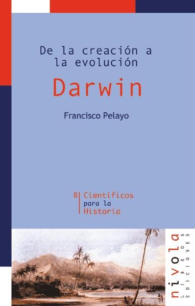 DARWIN DE LA CREACION A LA EVOLUCION | 9788495599223 | PELAYO, FRANCISCO