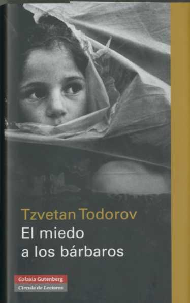 MIEDO A LOS BARBAROS EL | 9788481097818 | TODOROV, TZVETAN