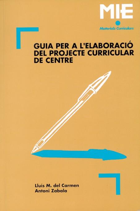 GUIA PER A L'ELABORACIO DEL CURRICULAR DE CENTRE | 9788478270521 | CARMEN, LLUIS M. DEL ; ZABALA, ANTONI