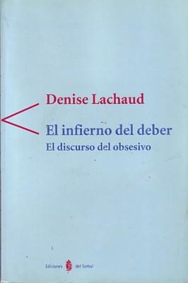 INFIERNO DEL DEBER, EL | 9788476282649 | LACHAUD, DENISE