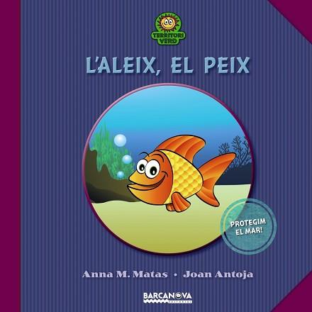 L'ALEIX EL PEIX | 9788448927011 | ANTOJA, JOAN / MATAS, ANNA M.