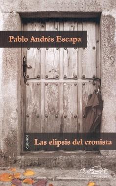 ELIPSIS DEL CRONISTA, LAS | 9788495642325 | ESCAPA, PABLO ANDRES