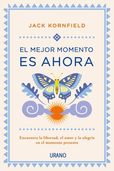 EL MEJOR MOMENTO ES AHORA | 9788479539979 | KORNFIELD, JACK