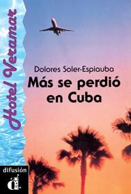 MAS SE PERDIO EN CUBA | 9788487099823 | SOLER ESPIAUBA, DOLORES