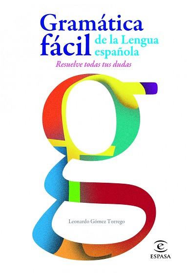 GRAMÁTICA FÁCIL DE LA LENGUA ESPAÑOLA | 9788467005271 | LEONARDO GÓMEZ TORREGO