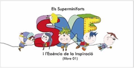 ELS SUPERMINIFORTS I L'ESSÈNCIA DE LA INSPIRACIÓ | 9788496786592 | PRENAFETA, EVA