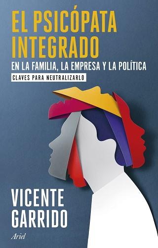 PSICÓPATA INTEGRADO EN LA FAMILIA, LA EMPRESA Y LA POLÍTICA | 9788434437920 | GARRIDO, VICENTE