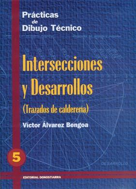 PRACTICAS DE DIBUJO TÉCNICO, N. 5 : INTERSECCIONE | 9788470631313 | ALVAREZ BENGOA, VICTOR