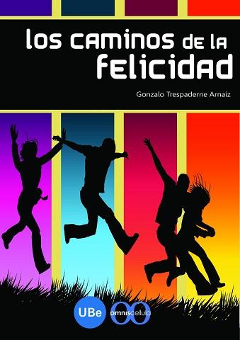 CAMINOS DE LA FELICIDAD LOS | 9788447532933 | TRESPADERNE ARNAIZ, GONZALO