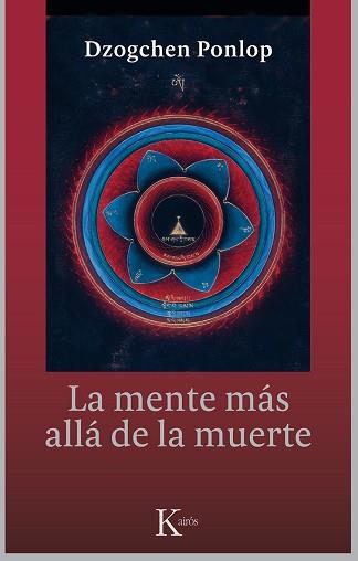 LA MENTE MAS ALLA DE LA MUERTE | 9788499884479 | PONLOP RINPOCHÉ, DZOGCHEN