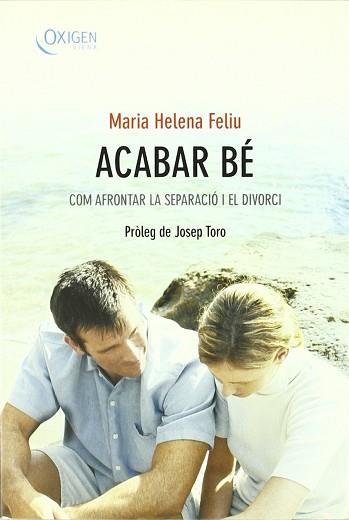 ACABAR BE COM AFRONTAR LA SEPARACIO I EL DIVORCI | 9788483303351 | FELIU, MARIA HELENA