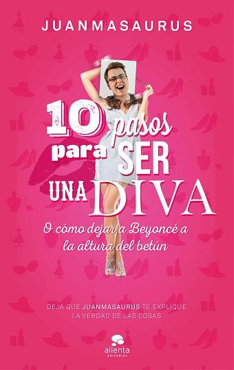 10 PASOS PARA SER UNA DIVA | 9788416253388 | JUANMASAURUS