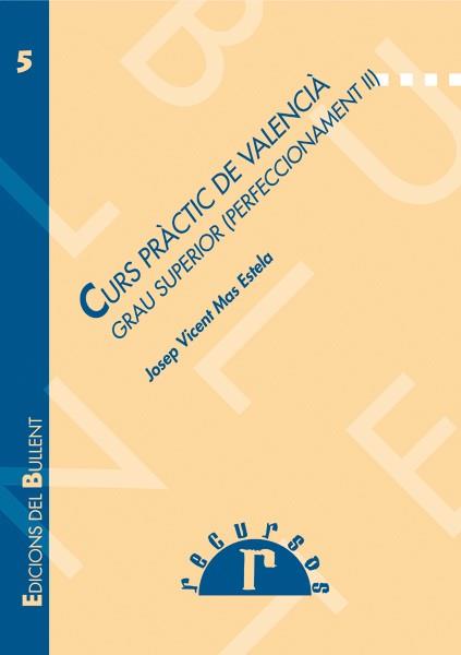 CURS PRACTIC DE VALENCIA GRAU SUPERIOR | 9788489663695 | MAS ESTELA, JOSEP VICENT