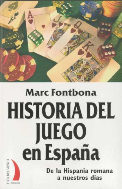 HISTORIA DEL JUEGO EN ESPAÑA ( DE LA HISPANIA ROMANA A ... ) | 9788496495302 | FONTBONA, MARC