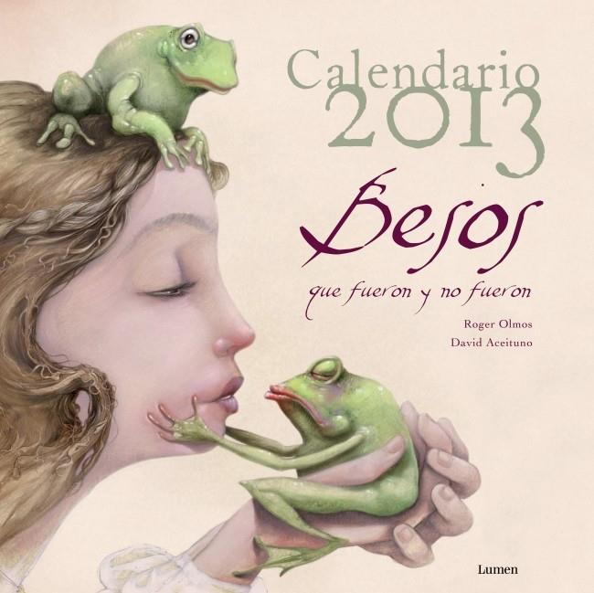 CALENDARIO BESOS QUE FUERON Y NO FUERON 2013 | 9788401906152 | OLMOS PASTOR,ROGER/ACEITUNO PADILLA,DAVI