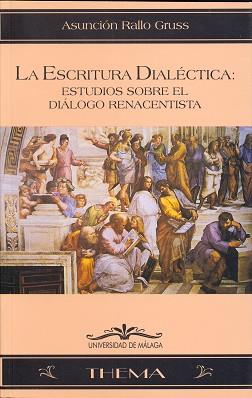 ESCRITURA DIALECTICA:ESTUDIOS SOBRE EL DIALOGO RE | 9788474965957 | RALLO GRUSS, ASUNCION