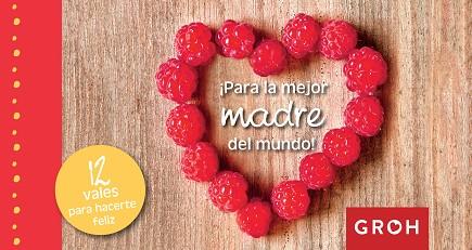 V.¡PARA LA MEJOR MADRE DEL MUNDO! | 9788490680445 | GROH