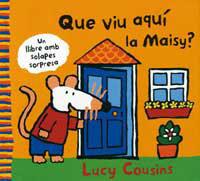 QUE VIU AQUI LA MAISY ? | 9788484881926 | COUSINS LUCY