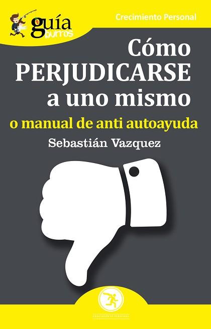 GUÍABURROS CÓMO PERJUDICARSE A UNO MISMO | 9788417681067 | VÁZQUEZ JIMÉNEZ, SEBASTIÁN