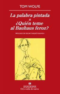 PALABRA PINTADA LA / QUIEN TEME AL BAUHAUS FEROZ | 9788433975928 | WOLFE, TOM