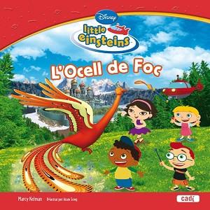 LITTLE EINSTEINS: L'OCELL DE FOC | 9788447460571 | KELMAN, MARCY / SONG, ARAM