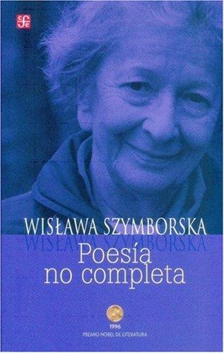 POESIA NO COMPLETA (SZYMBORSKA) | 9789681663889 | SZYMBORSKA, WISLAWA