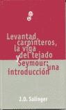 LEVANTAD CARPINTEROS LA VIGA DEL TEJADO (TELA) | 9788435008662 | SALINGER, J.D.