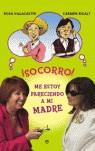 SOCORRO ME ESTOY PARECIENDO A MI MADRE | 9788497345033 | VILLACASTIN, ROSA / RIGALT, CARMEN