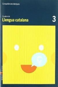 LLENGUA CATALANA 3 QUADERN | 9788447920358 | DURANY BRUNET, ELISENDA / FORGAS I SERRA, NURIA / PUJOL BRUNET, ANNA / RODRIGO BLANES, MªTERESA