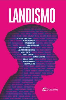 LANDISMO | 9788412558562 | IZAGIRRE OLAIZOLA, ANDER / RIAÑO, PEIO H. / ANA ROSA, GÓMEZ ROSAL / ARRIBAS LÁZARO, CARLOS / ALCALDE