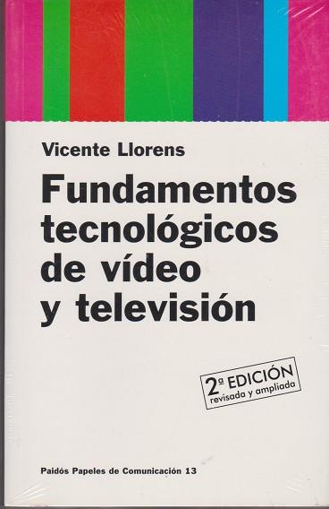 FUNDAMENTOS TECNOLOGICOS DE VIDEO Y TELEVISION | 9788449301681 | LLORENS, VICENTE