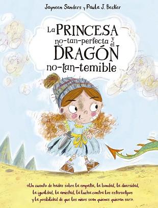 PRINCESA NO-TAN-PERFECTA Y EL DRAGÓN NO-TAN-TEMIBLE | 9788491456643 | SANDERS, JAYNEEN