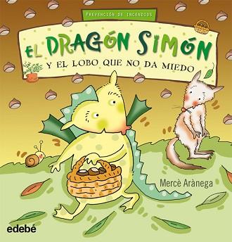 DRAGÓN SIMÓN Y EL LOBO QUE NO DA MIEDO | 9788423699797 | ARÀNEGA ESPAÑOL, MERCÈ