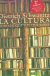 CULTURA TODO LO QUE HAY QUE SABER, LA | 9788430604777 | SCHWANITZ, DIETRICH