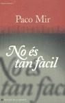 NO ES TAN FACIL (CATALA) | 9788482642291 | MIR, PACO