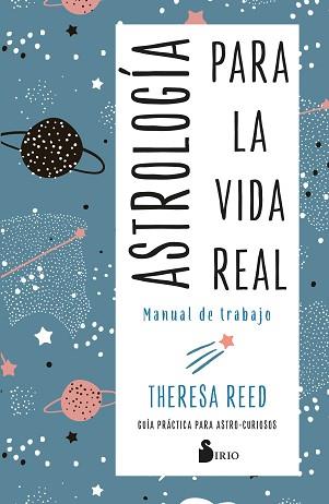 ASTROLOGÍA PARA LA VIDA REAL. MANUAL DE TRABAJO | 9788418531460 | REED, THERESA