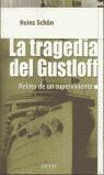 TRAGEDIA DEL GUSTLOFF, LA | 9788434525474 | SCHON, HEINZ