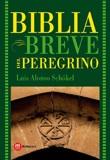 BIBLIA BREVE DEL PEREGRINO, LA | 9788427124516 | ALONSO SCHOKEL, LUIS