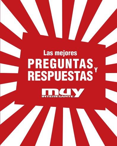 MEJORES PREGUNTAS Y RESPUESTAS MUY INTERESANTE | 9788425343490 | MUY INTERESANTE,