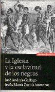 IGLESIA Y LA ESCLAVITUD DE LOS NEGROS, LA | 9788431320256 | ANDRES GALLEGO, JOSE