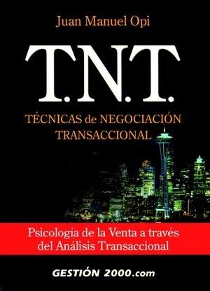 TECNICAS DE NEGOCIACION TRANSACCIONAL T.N.T. | 9788480889643 | OPI, JUAN MANUEL