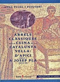 ARRELS CLASSIQUES DE LA CUINA DE LA CATALUNYA VELL | 9788474263435 | PUJOL PUIGVEHI, ANNA