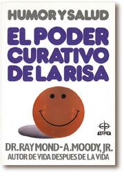 HUMOR Y SALUD EL PODER CURATIVO DE LA RISA | 9788471666253 | MOODY, RAYMOND A.